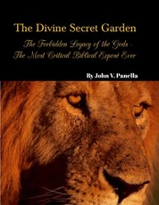 The Divine Secret Garden - Forbidden Legacy of the Gods - The Most Critical Biblical ExposÃÂ© Ever PAPERBACK