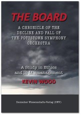 The Board. A chronicle of the decline and fall of the Pottstown Symphony Orchestra