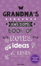 Grandma's Awesome Book Of Notes, Ideas & Lists