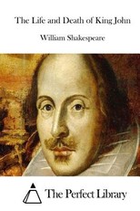 The Life and Death of King John