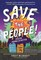 Save the People!