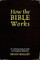 How the Bible Works