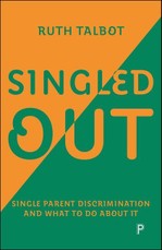 Singled Out: Single Parent Discrimination and What to Do about It