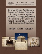 John W. Kluge, Petitioner, V. Superior Court of California, County of Los Angeles (Yolanda G. Kluge, Real Party in Interest). U.S. Supreme Court Transcript of Record with Supporting Pleadings