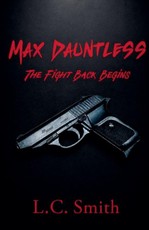 Max Dauntless - The Fight Back Begins
