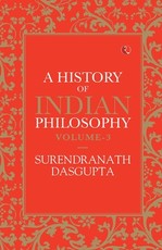 A History of Indian Philosophy Vol 3