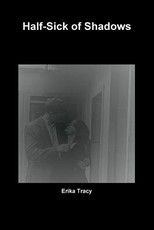 Half-Sick of Shadows
