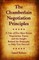 Chamberlain Negotiation Principles: A Tale of Five Must Know Negotiation Tenets and the Insight Behind the Principles to Help You Succeed