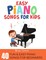 EASY PIANO SONGS FOR KIDS