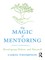 The Magic of Mentoring