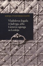 Vladislovas Jogaila ir Jadvyga, arba Lietuvos sąjunga su Lenkija