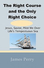 The Right Course and the Only Right Choice