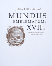Mundus emblematum: XVII a. Vilniaus spaudinių iliustracijos