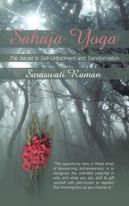 Raman, S: Sahaja Yoga-The Secret to Self-Unfoldment and Tran
