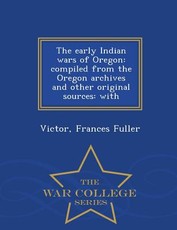 The early Indian wars of Oregon
