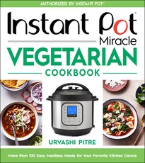Instant Pot Miracle Vegetarian Cookbook