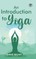 An Introduction to Yoga
