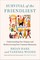 Survival of the Friendliest: Understanding Our Origins and Rediscovering Our Common Humanity
