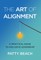 The Art of Alignment