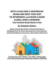 With a Plan and a Paintbrush:  Rehab and Rent Your Way to Retirement