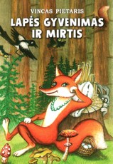 Lapės gyvenimas ir mirtis: pagal senų žmonių pasakas