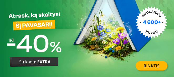 ATRASK, KĄ SKAITYSI ŠĮ PAVASARĮ iki -40 % extra nuolaidos knygoms!