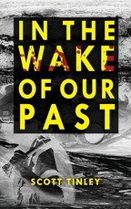 In the Wake of Our Past