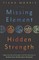 Missing Element, Hidden Strength