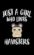 Just A Girl Who Loves Hamsters