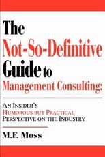 The Not-So-Definitive Guide to Management Consulting