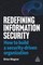 Redefining Information Security