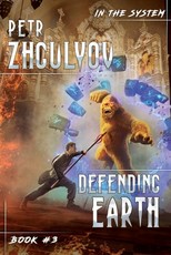 Defending Earth (In the System Book #3)