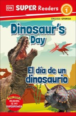 DK Super Readers Level 1 Dinosaur's Day - El DÃ­a de Un Dinosaurio