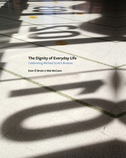 The Dignity of Everyday Life