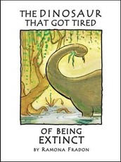 Dinosaur That Got Tired Of Being Extinct