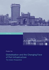 Globalisation and the Changing Face of Port Infrastructure; The Indian Perspective