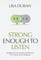 Strong Enough To Listen