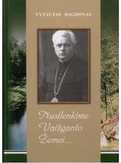 Nusilenkime Vaižganto Žemei...