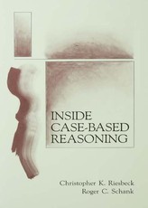 Riesbeck, C: Inside Case-Based Reasoning