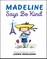 Madeline Says Be Kind