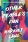 Other People's Fun