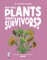 What Makes Plants Great Survivors?