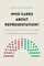 Who Cares About Representation?