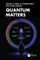 Quantum Matters
