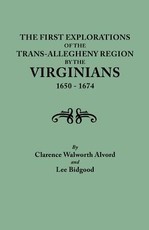 First Explorations of the Trans-Allegheny Region by the Virginians, 1650-1674