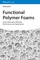 Functional Polymer Foams