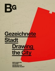 Gezeichnete Stadt. Arbeiten auf Papier von 1945 bis heute