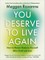 You Deserve to Live Again