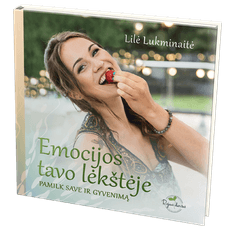 EMOCIJOS TAVO LĖKŠTĖJE: pamilk save ir gyvenimą EMOCIJOS TAVO LĖKŠTĖJE: pamilk save ir gyvenimą