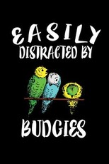 Easily Distracted By Budgies